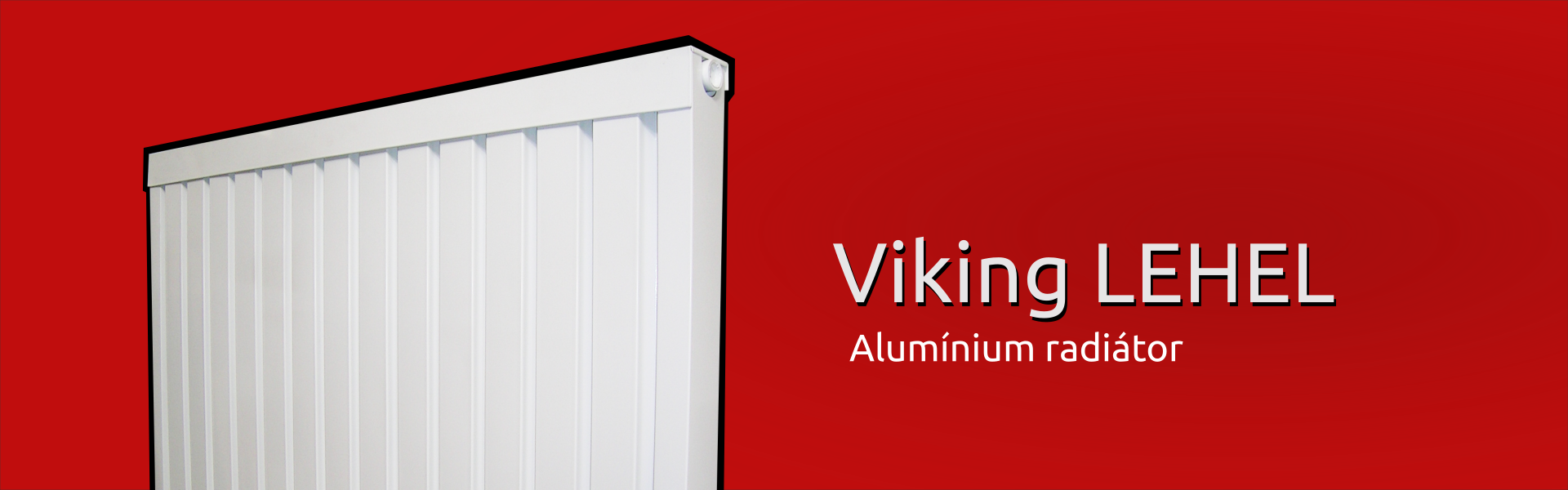 Lehel Viking, lakótelepi alumínium radiátor!  2026. 03. 11 -től.