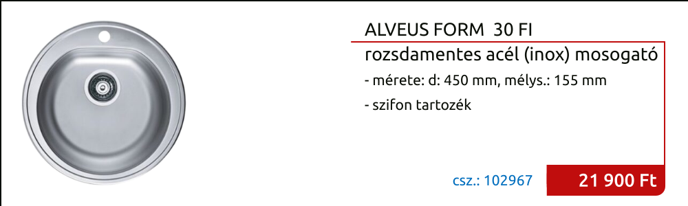 ALVEUS FORM 30 FI 60 (d: 450 mm, mélysége 155 mm) kör alakú, csaptelep hellyel (lakótelepi, házgyári) rozsdamentes mosogató, szifonnal